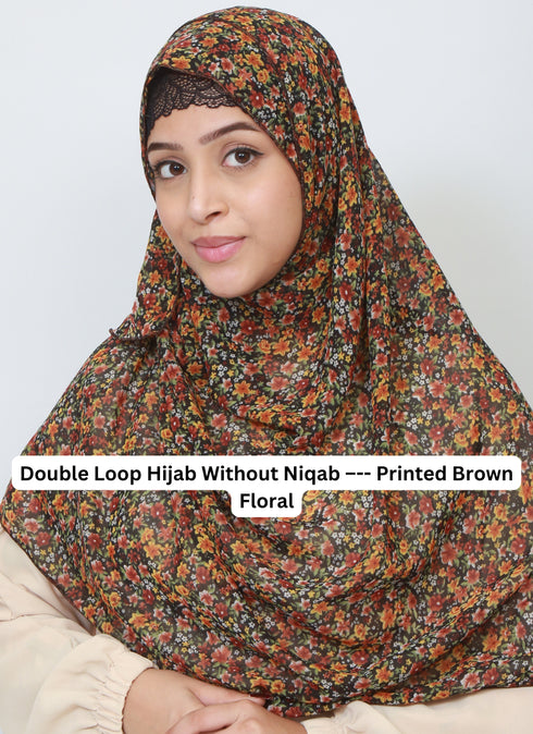Double Loop Hijab Without Niqab--Printed Brown Floral