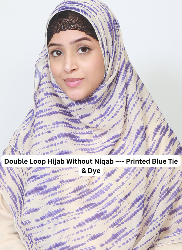 Double Loop Hijab Without Niqab--Printed Tie & Dye