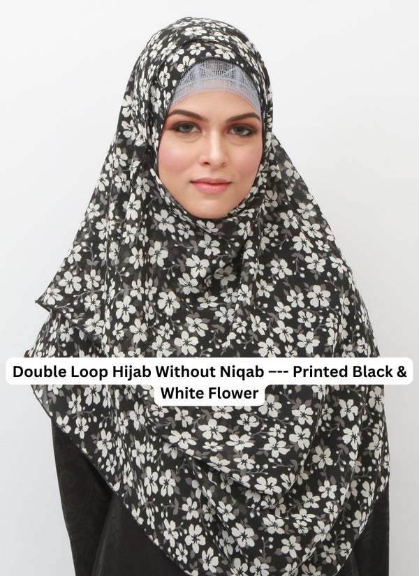 Double Loop Hijab Without Niqab--Printed Black & White Flower