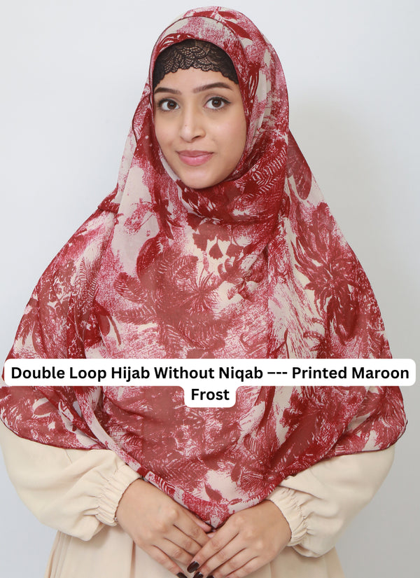 Double Loop Hijab Without Niqab--Printed Maroon Frost
